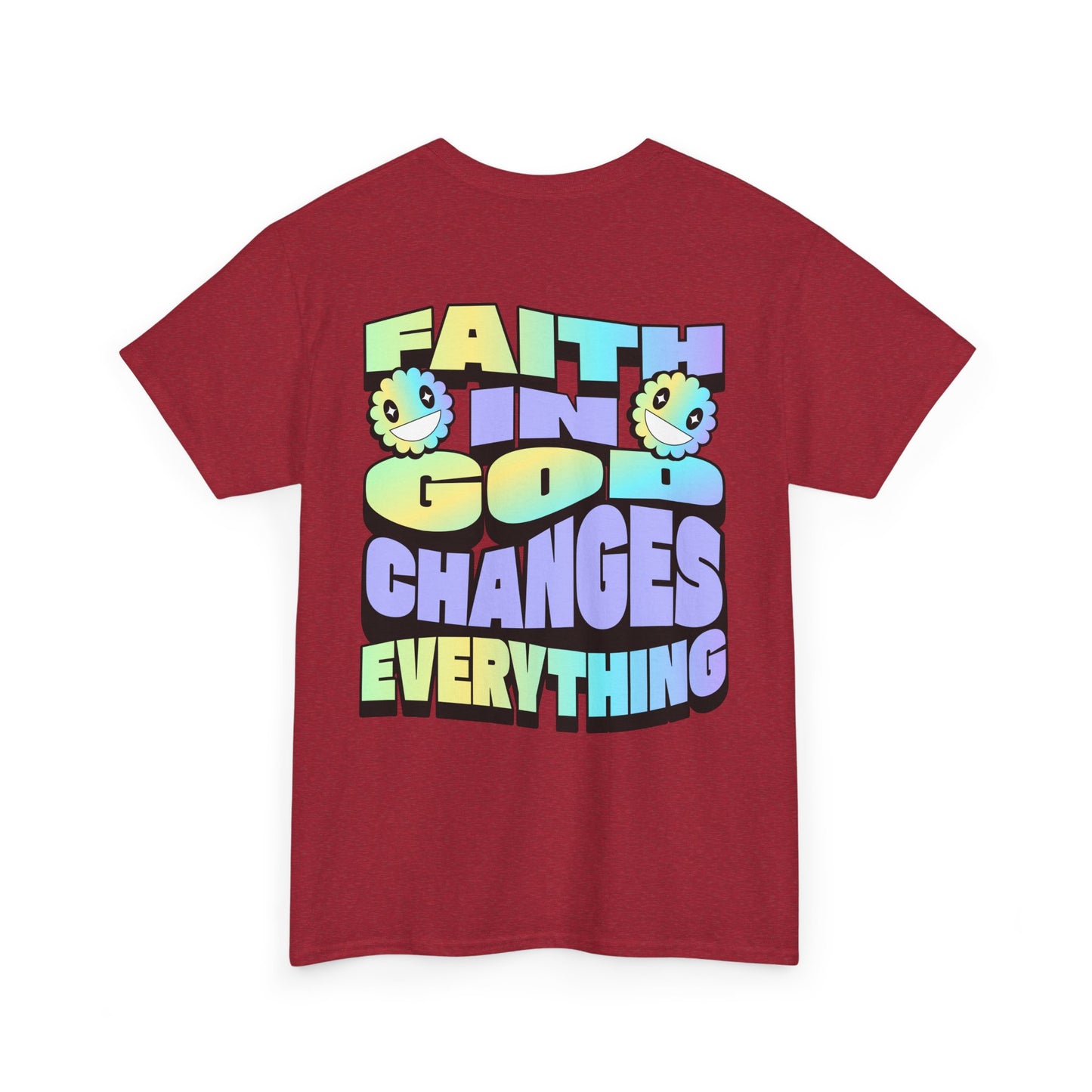 Faith in God Changes Everything Unisex Heavy Cotton Tee