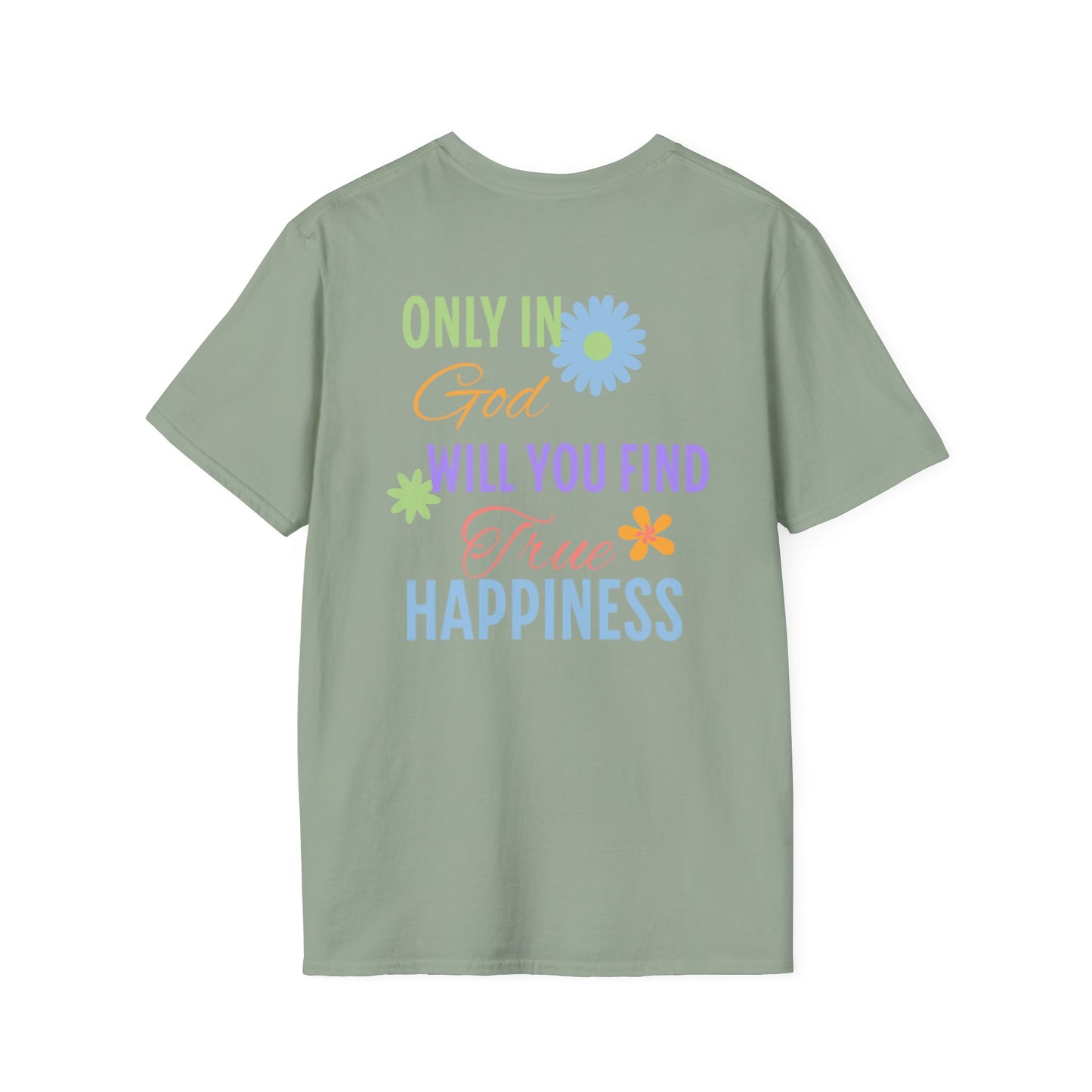 Inspirational Unisex Softstyle T-Shirt - 'Only in God Will You Find True Happiness'