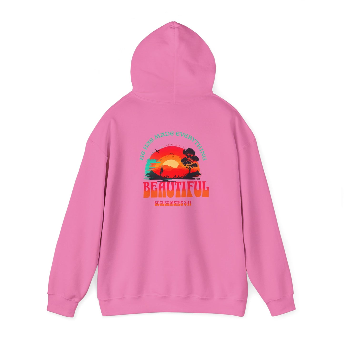 HOODIE - "He Has Made Everything Beautiful" Motivational Shirt