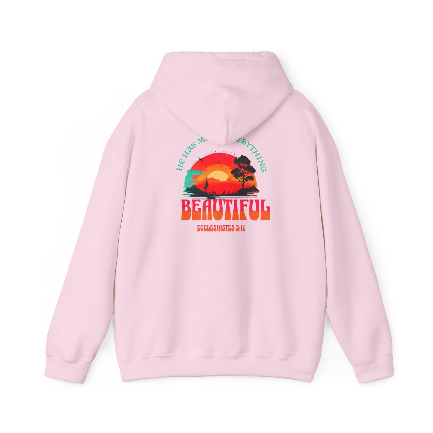 HOODIE - "He Has Made Everything Beautiful" Motivational Shirt
