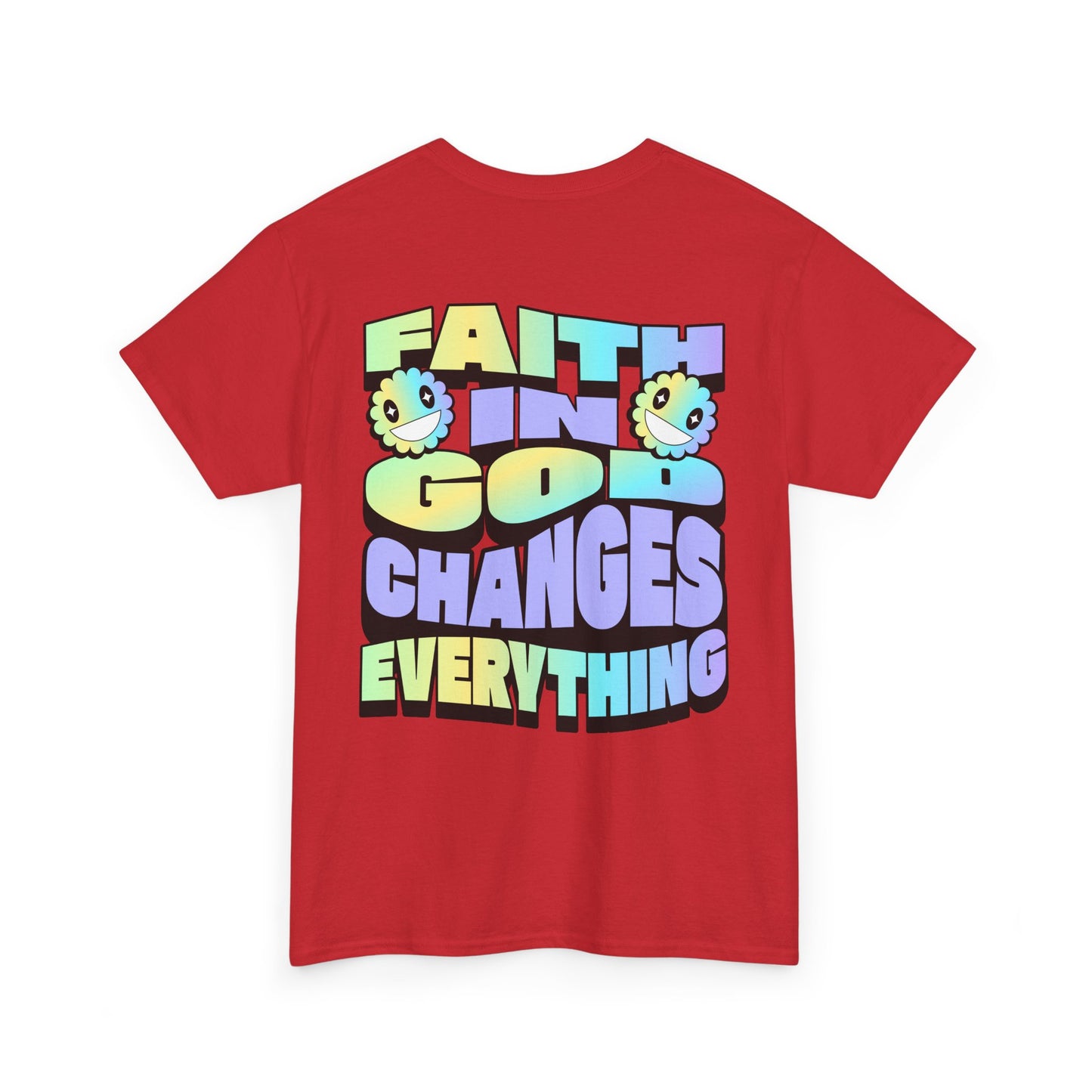 Faith in God Changes Everything Unisex Heavy Cotton Tee