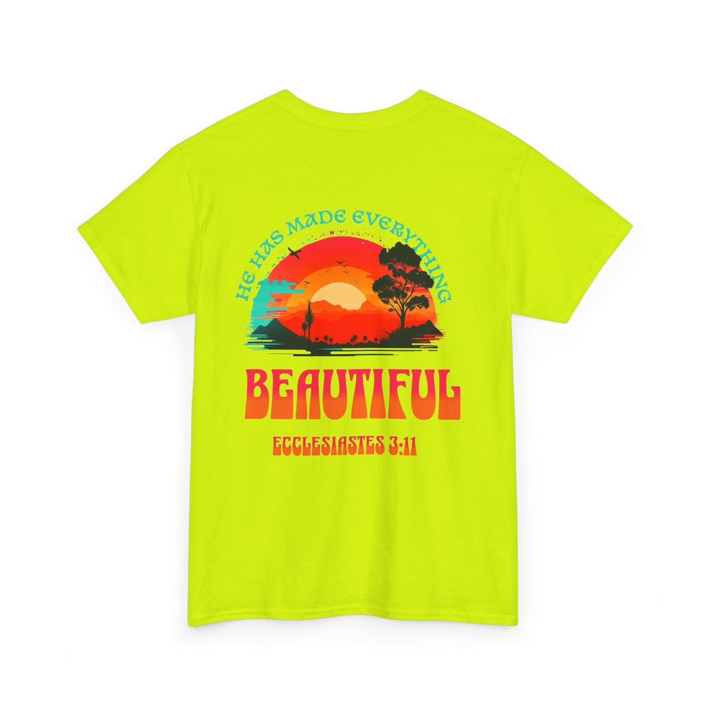 T-SHIRT - "He Has Made Everything Beautiful" Motivational Shirt