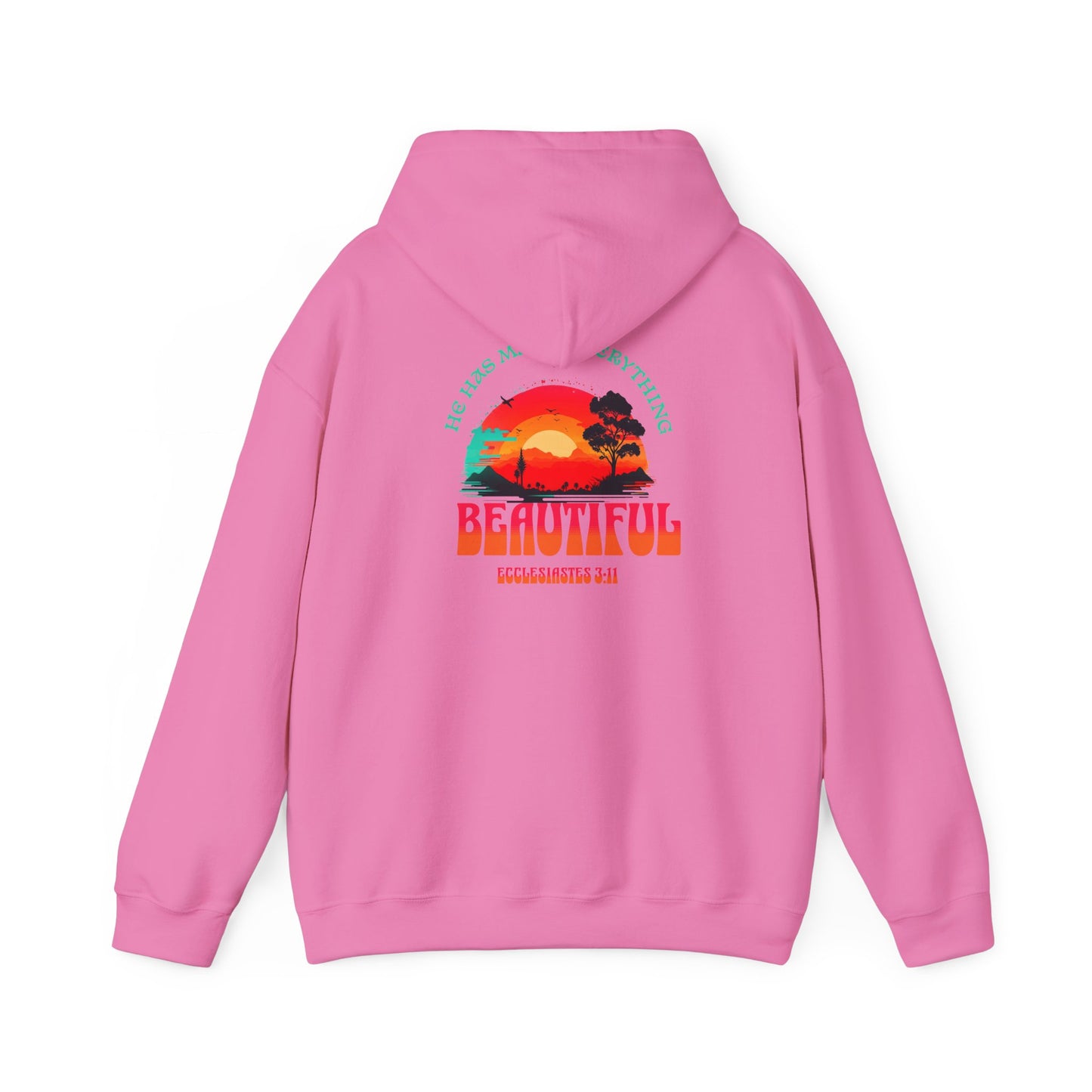 HOODIE - "He Has Made Everything Beautiful" Motivational Shirt