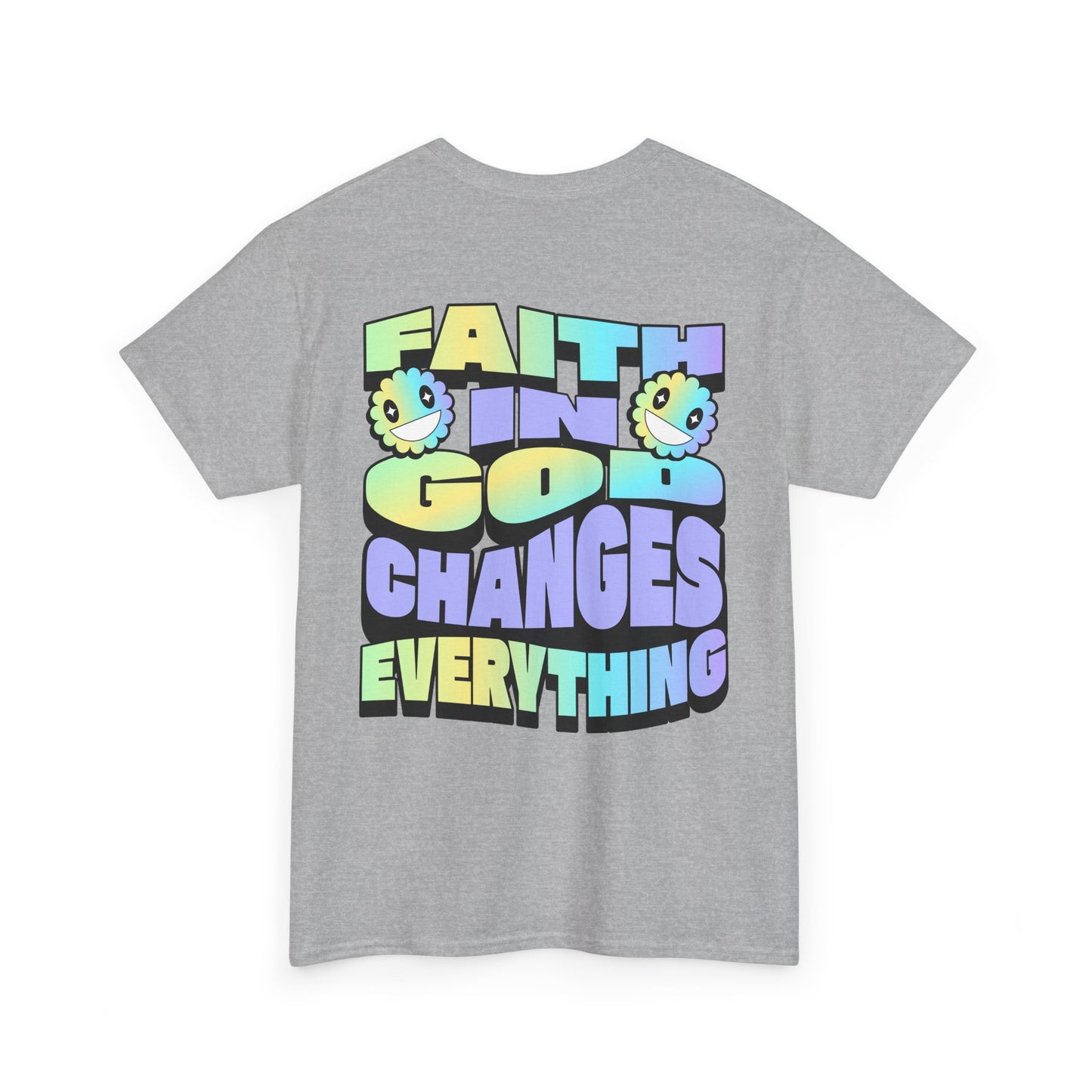 Faith in God Changes Everything Unisex Heavy Cotton Tee