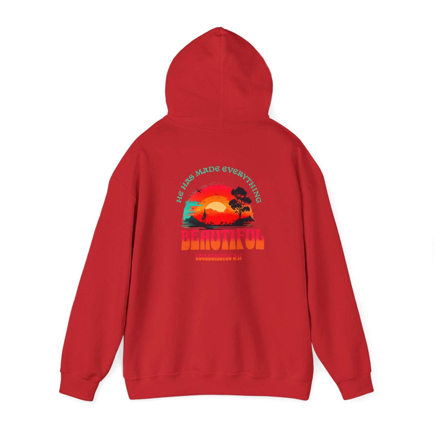 HOODIE - "He Has Made Everything Beautiful" Motivational Shirt
