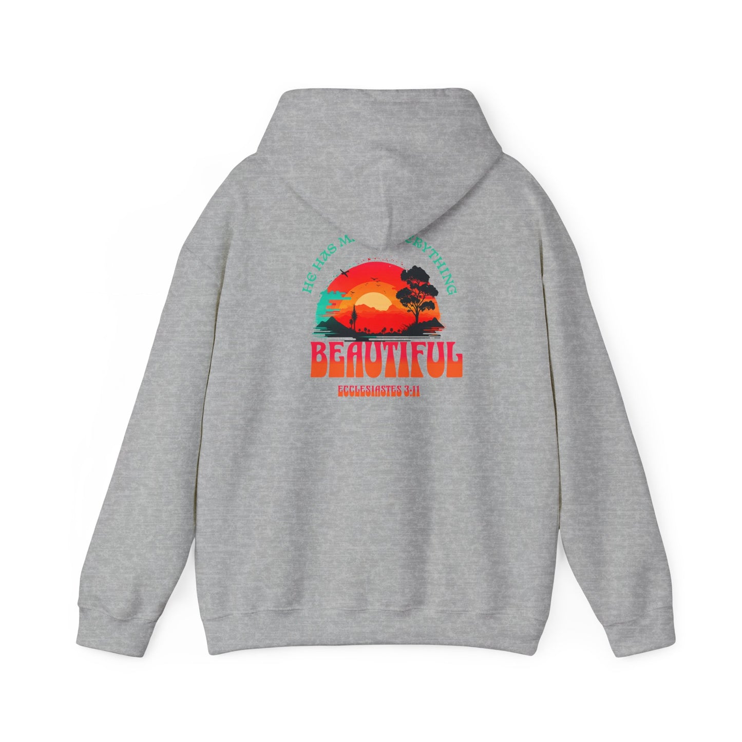 HOODIE - "He Has Made Everything Beautiful" Motivational Shirt