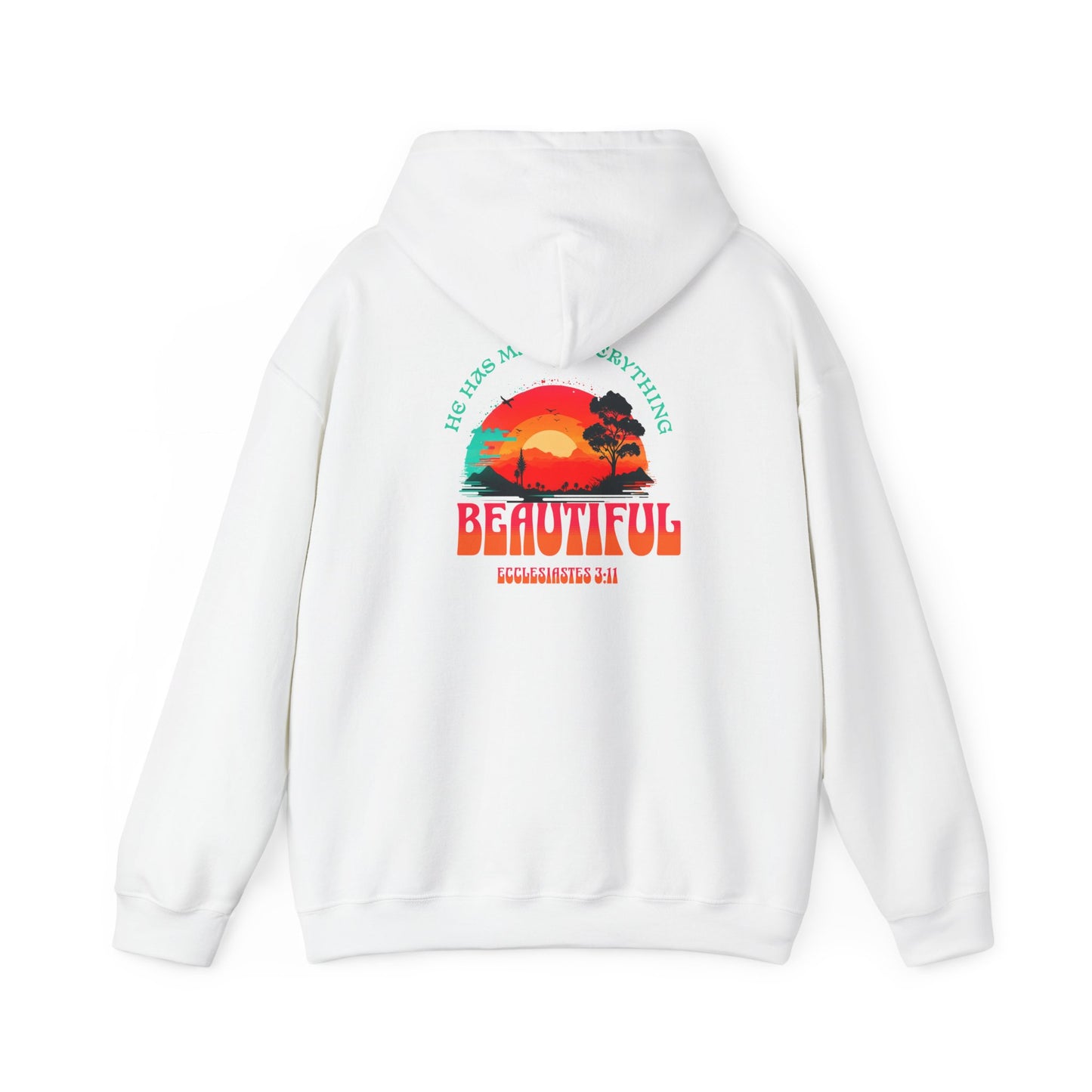 HOODIE - "He Has Made Everything Beautiful" Motivational Shirt