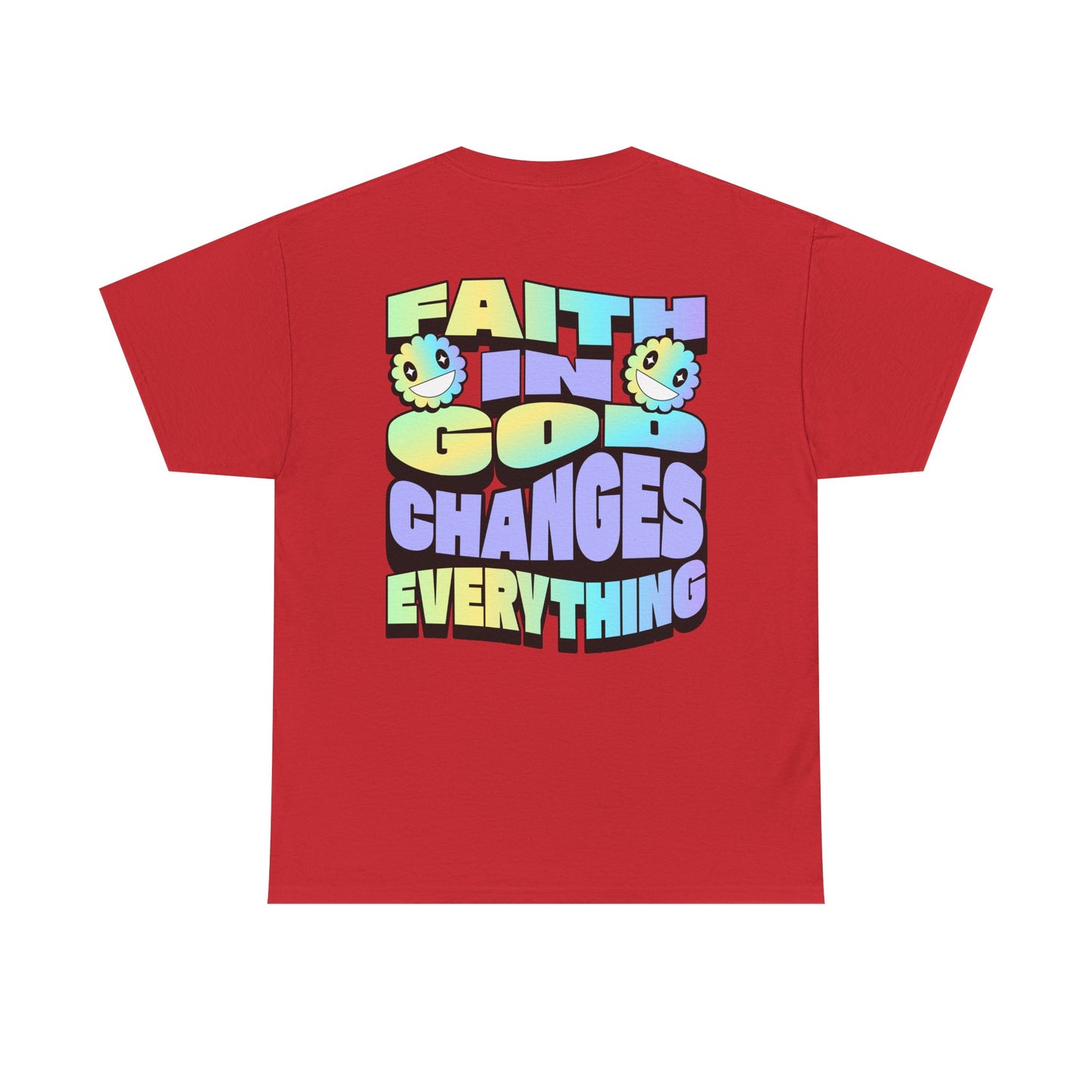 Faith in God Changes Everything Unisex Heavy Cotton Tee