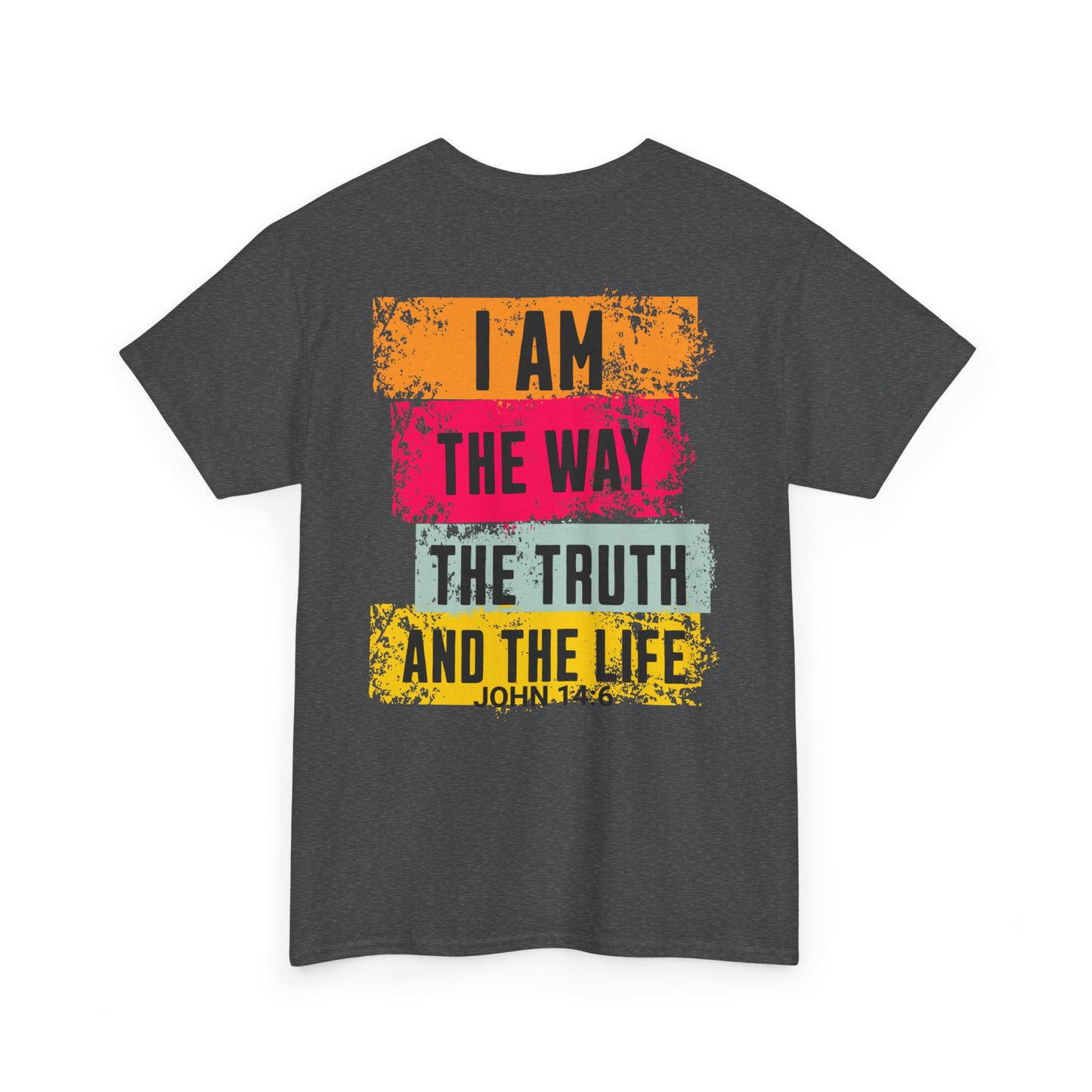 Inspirational Unisex Heavy Cotton Tee - 'I Am The Way, The Truth, and The Life' - Ideal for Faith Celebrations & Everyday Wear