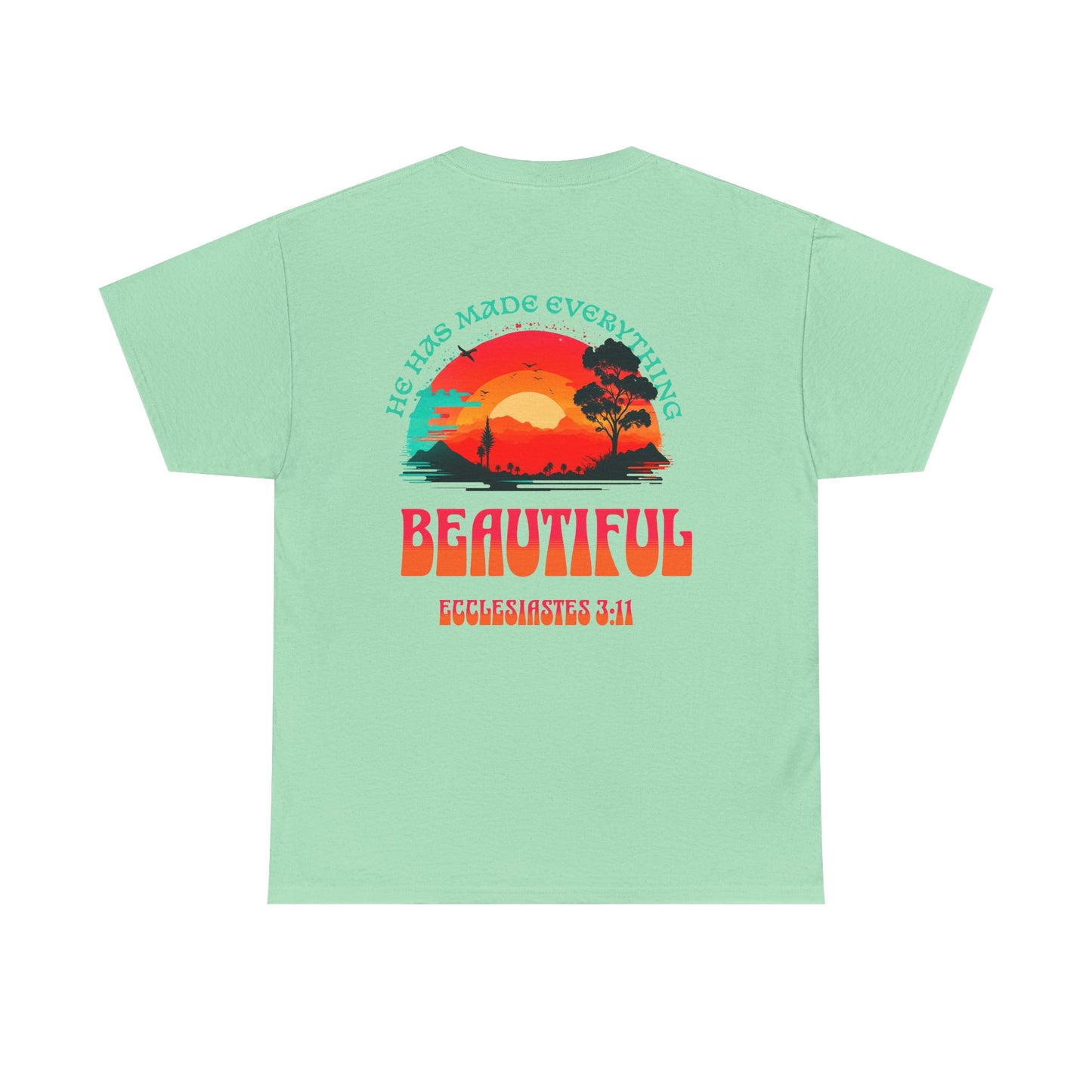 T-SHIRT - "He Has Made Everything Beautiful" Motivational Shirt