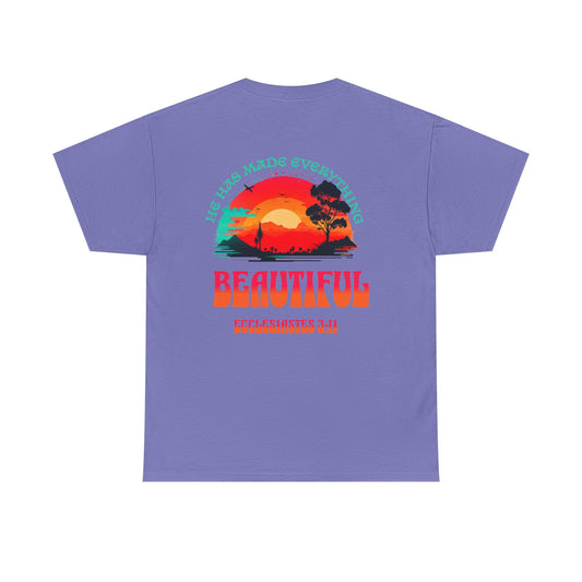 T-SHIRT - "He Has Made Everything Beautiful" Motivational Shirt