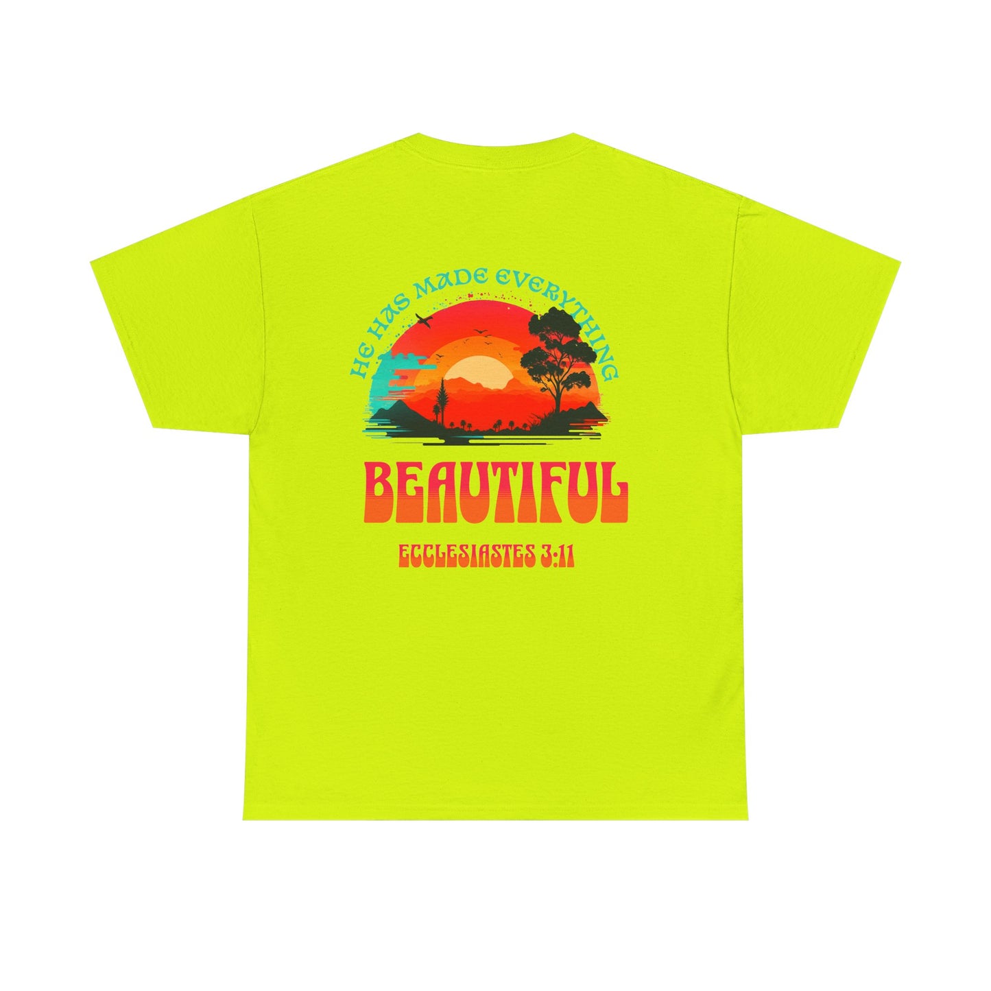 T-SHIRT - "He Has Made Everything Beautiful" Motivational Shirt