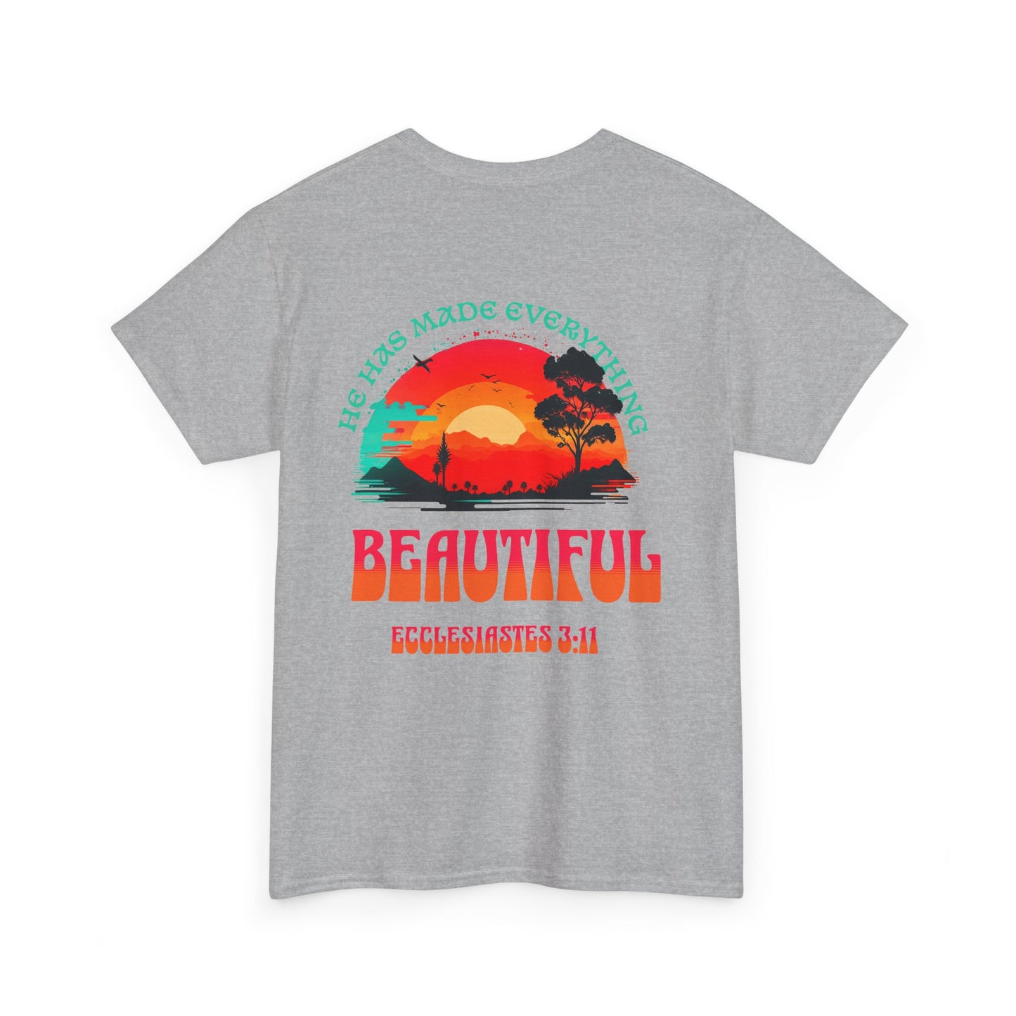 T-SHIRT - "He Has Made Everything Beautiful" Motivational Shirt